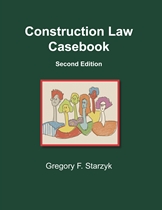 This page shows the current edition of the Construction Law Casebook